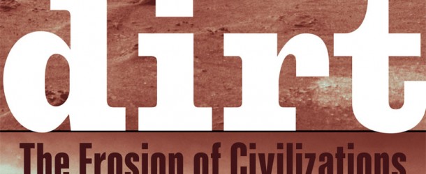 Dirt: The Erosion of Civilizations – Book Review